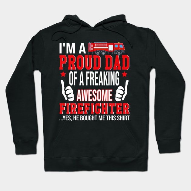 I'm A Proud Dad Of Freaking Awesome Firefighter Hoodie by ANGELA2-BRYANT